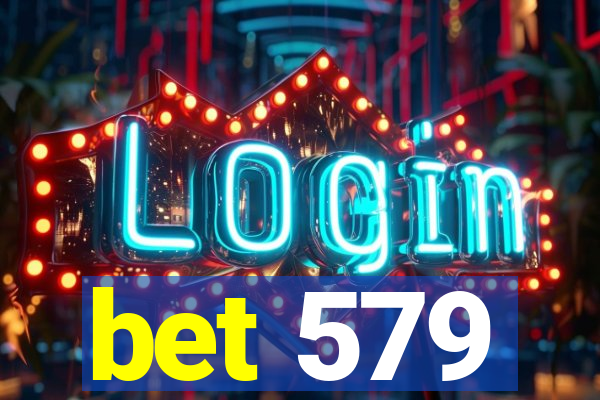 bet 579